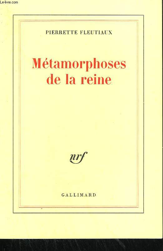 METAMORPHOSES DE LA REINE.