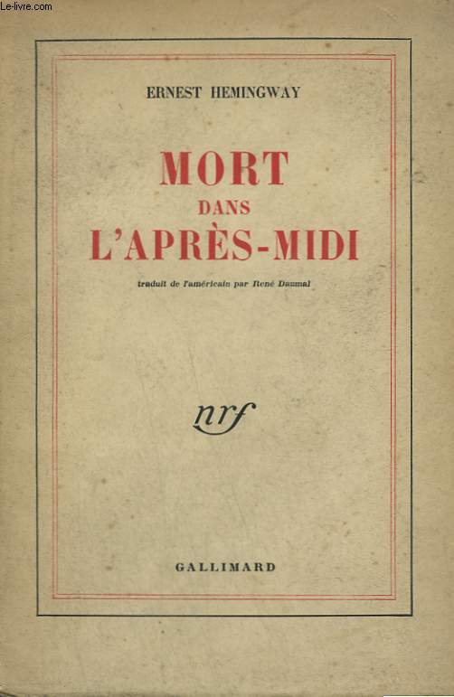 MORT DANS L'APRES - MIDI . ( DEATH IN THE AFTERNOON ).