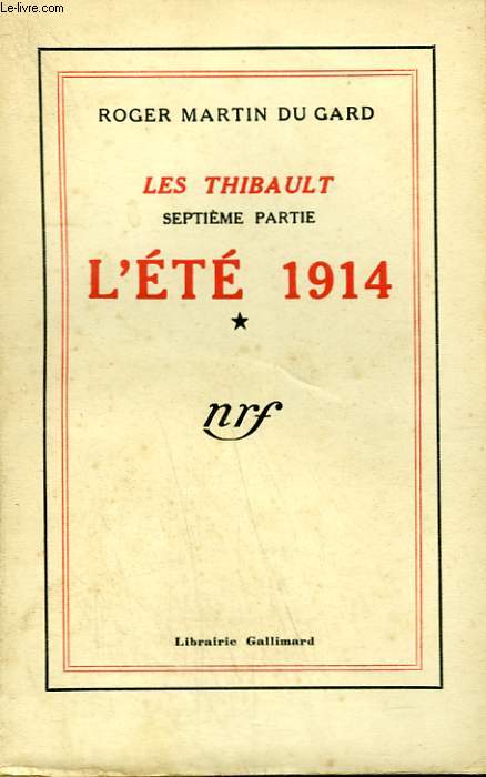 LES THIBAULT. SEPTIEME PARTIE : L'ETE 1914 TOME 1.