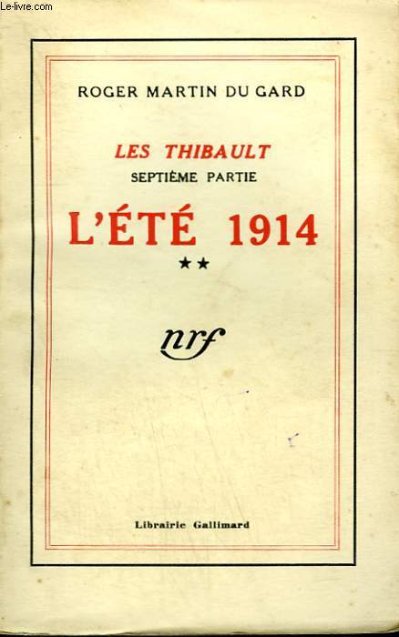 LES THIBAULT. SEPTIEME PARTIE : L'ETE 1914 TOME 2.