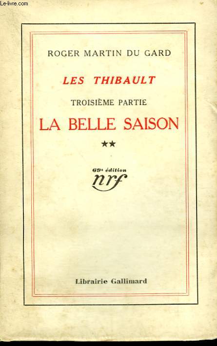 LES THIBAULT. TROISIEME PARTIE : LA BELLE SAISON TOME 2.