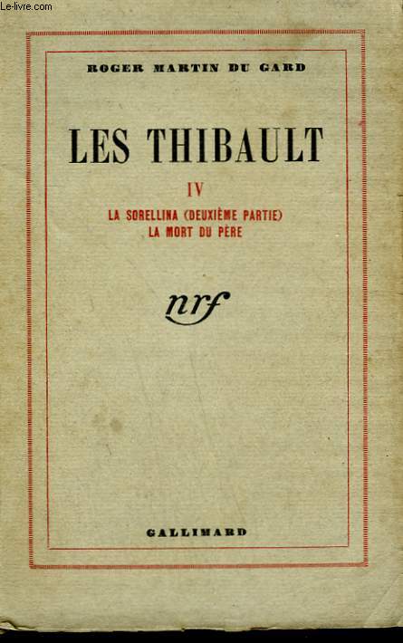 LES THIBAULT TOME 4 : LA SORELLINA (DEUXIEME PARTIE), LA MORT DU PERE.