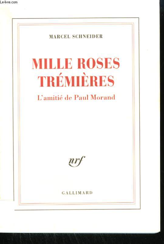 MILLE ROSES TREMIERES. L'AMITIE DE PAUL MORAND.