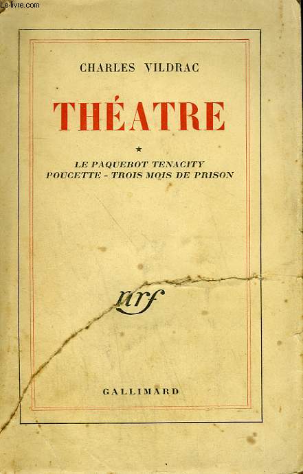 THEATRE TOME 1 : LE PAQUEBOT TENACITY, POUCETTE, TROIS MOIS DE PRISON.