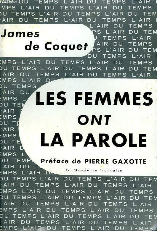 LES FEMMES ONT LA PAROLE. COLLECTION : L'AIR DU TEMPS.