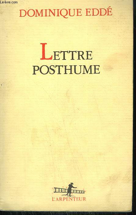 LETTRE POSTHUME. COLLECTION : L'ARPENTEUR.
