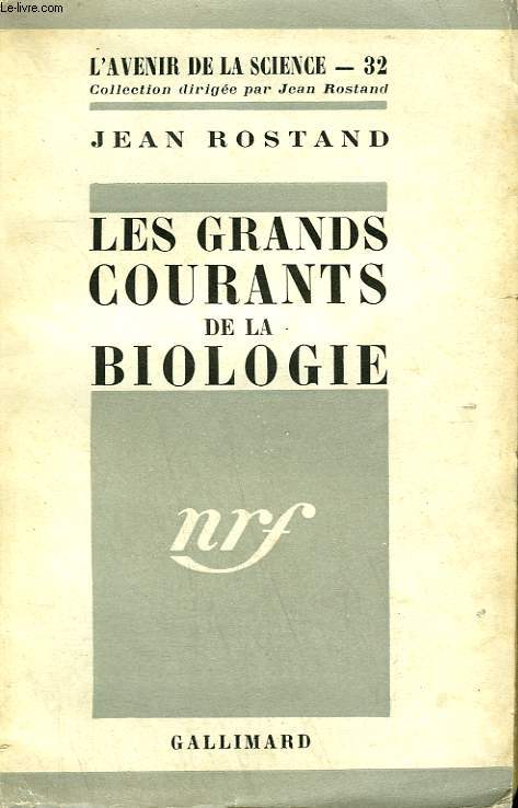 LES GRANDS COURANTS DE LA BIOLOGIE. COLLECTION : L'AVENIR DE LA SCIENCE N 32.