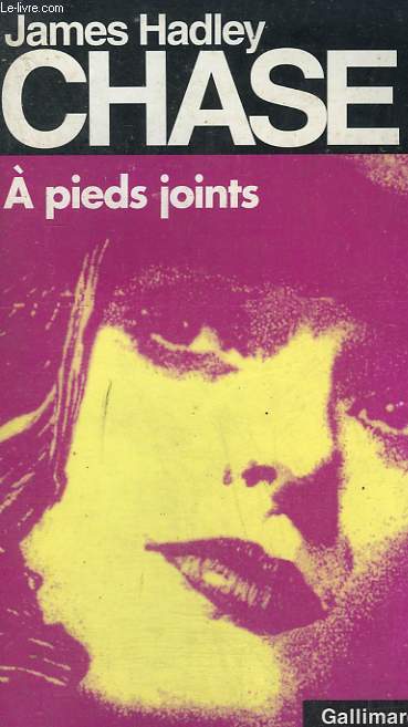 A PIEDS JOINTS. COLLECTION : JAMES HADLEY CHASE N 24