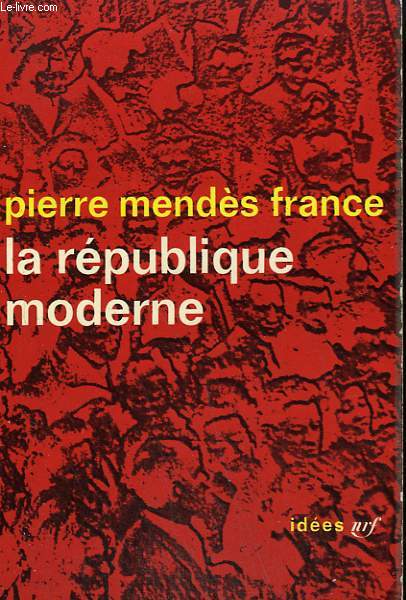 LA REPUBLIQUE MODERNE. COLLECTION : IDEES N 18