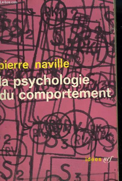 LA PSYCHOLOGIE DU COMPORTEMENT. COLLECTION : IDEES N 26