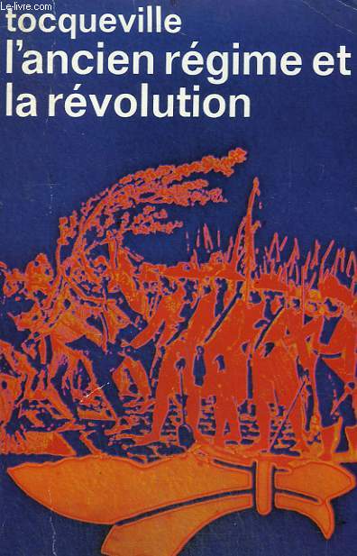 L'ANCIEN REGIME ET LA REVOLUTION. COLLECTION : IDEES N 55