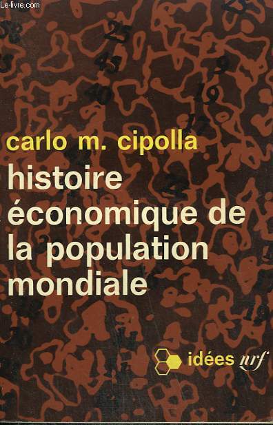 HISTOIRE ECONOMIQUE DE LA POPULATION MONDIALE. COLLECTION : IDEES N 71