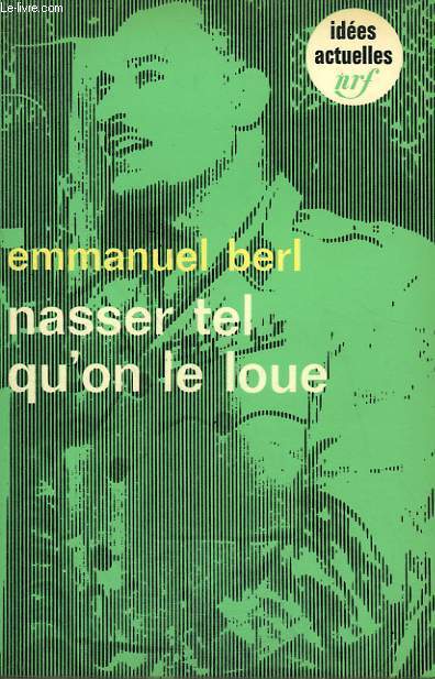 NASSER TEL QU'ON LE LOUE. COLLECTION : IDEES N 151