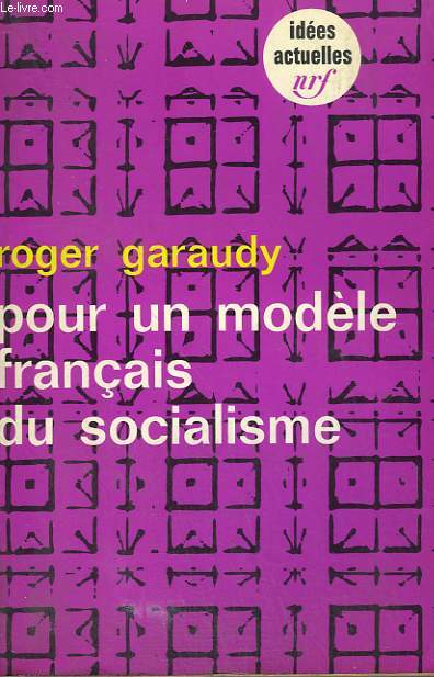 POUR UN MODELE FRANCAIS DU SOCIALISME. COLLECTION : IDEES N 171