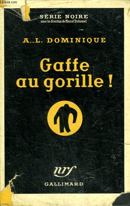 GAFFE AU GORILLE ! COLLECTION : SERIE NOIRE AVEC JAQUETTE N 225