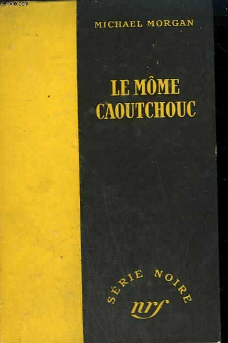 LE MOME CAOUTCHOUC. ( NINE MORE LIVES ). COLLECTION : SERIE NOIRE SANS JAQUETTE N 92