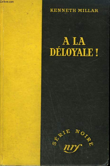 A LA DELOYALE ! ( THE DARK TUNNEL ). COLLECTION : SERIE NOIRE SANS JAQUETTE N 103