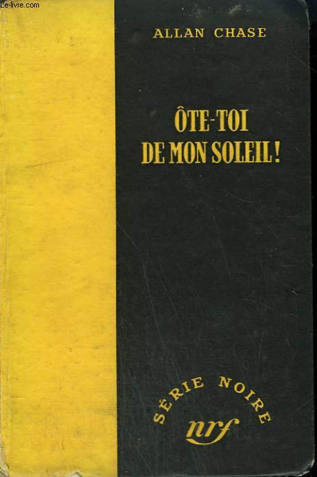 OTE-TOI DE MON SOLEIL ! ( SHADOW OF A HERO ). COLLECTION : SERIE NOIRE SANS JAQUETTE N 113