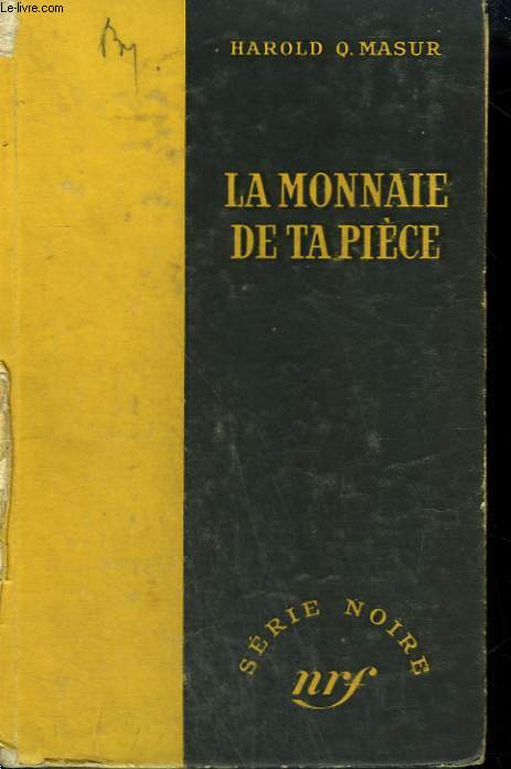 LA MONNAIE DE TA PIECE. ( YOU CAN'T LIVE FOR EVER) .COLLECTION : SERIE NOIRE SANS JAQUETTE N 123