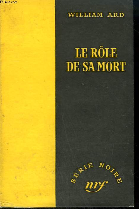 LE ROLE DE SA MORT. ( YOU'LL GET YOURS). COLLECTION : SERIE NOIRE SANS JAQUETTE N 242