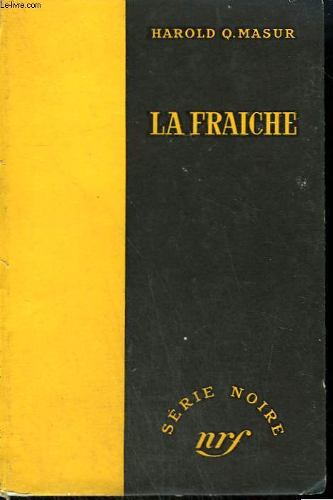 LA FRAICHE. ( THE BIG MONEY). COLLECTION : SERIE NOIRE SANS JAQUETTE N 291