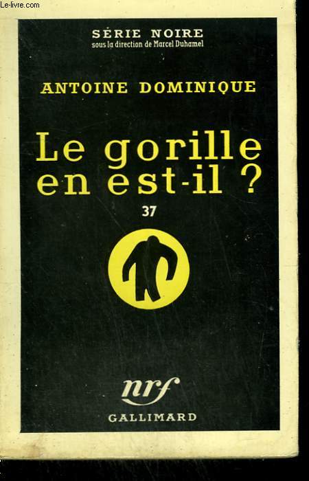 LE GORILLE EN EST-IL ? 37. COLLECTION : SERIE NOIRE N 528