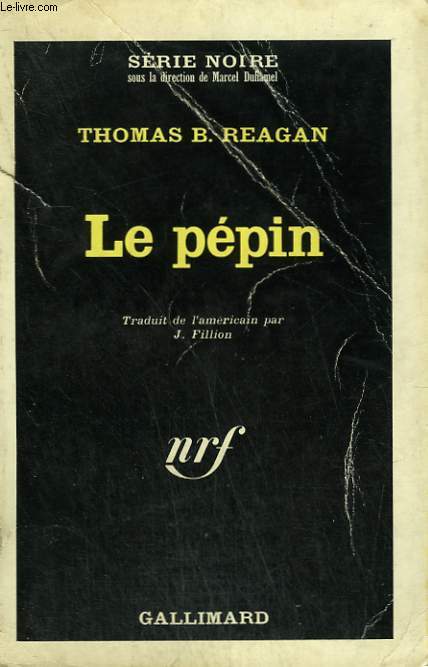 LE PEPIN. COLLECTION : SERIE NOIRE N 969