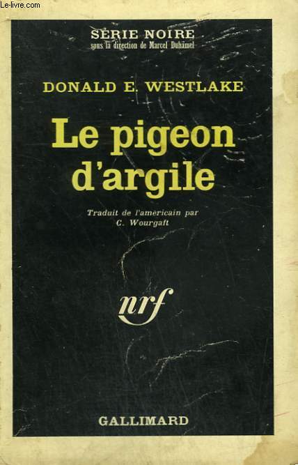 LE PIGEON D'ARGILE. COLLECTION : SERIE NOIRE N 986