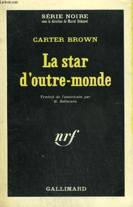 LA STAR D'OUTRE - MONDE. COLLECTION : SERIE NOIRE N 1063