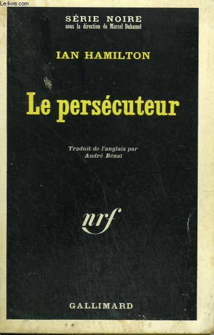 LE PERSECUTEUR. COLLECTION : SERIE NOIRE N 1081