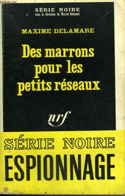 DES MARRONS POUR LES PETITS RESEAUX. COLLECTION : SERIE NOIRE N 1112