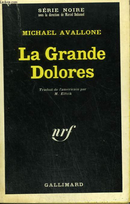 LA GRANDE DOLORES. COLLECTION : SERIE NOIRE N 1139