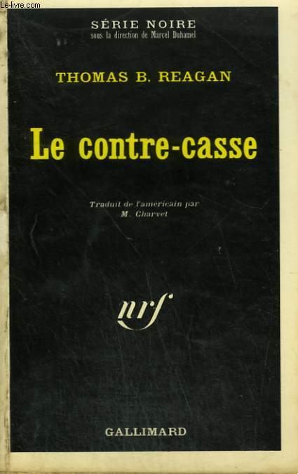 LE CONTRE-CASSE. COLLECTION : SERIE NOIRE N 1456