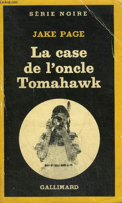 COLLECTION : SERIE NOIRE N 1804 LA CASE DE L'ONCLE TOMAHAWK
