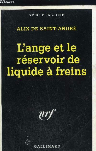 COLLECTION : SERIE NOIRE N  2342. L'ANGE ET LE RESERVOIR DE LIQUIDE DE FREINS.