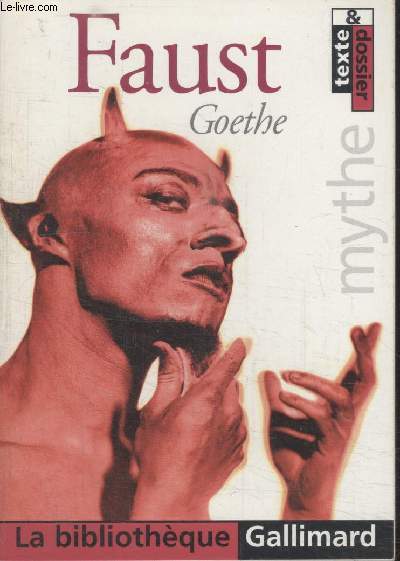 COLLECTION LA BIBLIOTHEQUE GALLIMARD N 94. FAUST.