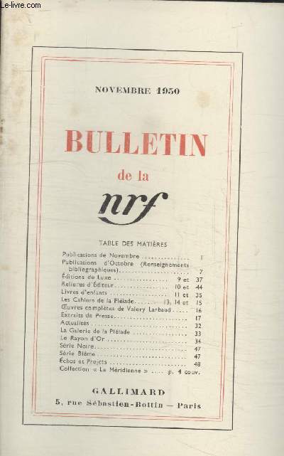 BULLETIN NOVEMBRE 1950 N41. PUBLICATIONS DE NOVEMBRE/ PUBLICATIONS DOCTOBRE/ EDITIONS DE LUXE/ RELIURES DEDITEUR/ LIVRES DENFANTS/ LES CAHIERS DE LA PLEIADE/ OEUVRES COMPLETES DE VALERY LARBAUD/ EXTRAITS DE PRESSE/ ACTUALITES/ LA GALERIE DE LA PLEIADE.