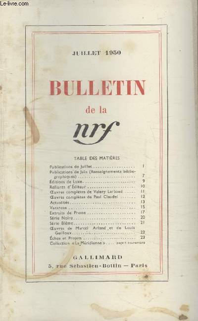 BULLETIN JUILLET 1950 N37. PUBLICATIONS DE JUILLET/ PUBLICATIONS DE JUIN/ EDITIONS DE LUXE/ RELIURES DEDITEUR/ OEUVRES COMPLETES DE VALERY LARBAUD/ OEUVRES COMPLETES DE PAUL CLAUDEL/ ACTUALITES/ VACANCES/ EXTRAITS DE PRESSE/ SERIE NOIRE/ SERIE BLEME.