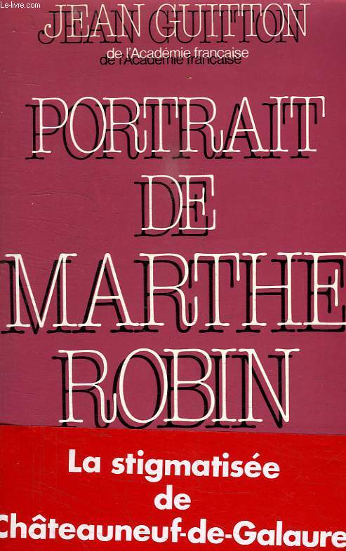 PORTRAIT DE MARTHE ROBIN.