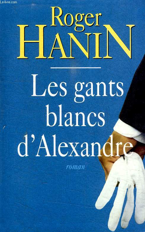 LES GANTS BLANCS D ALEXANDRE.