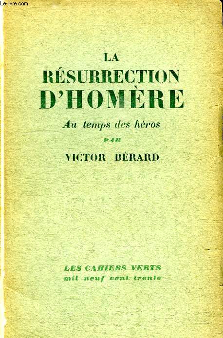 LA RESURRECTION D HOMERE. AU TEMPS DES HEROS.