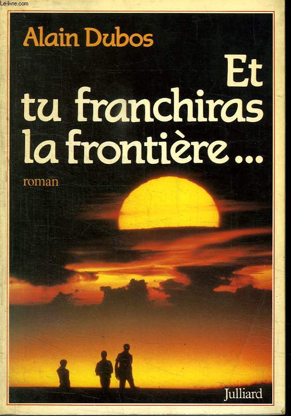 ET TU FRANCHIRAS LA FRONTIERE...