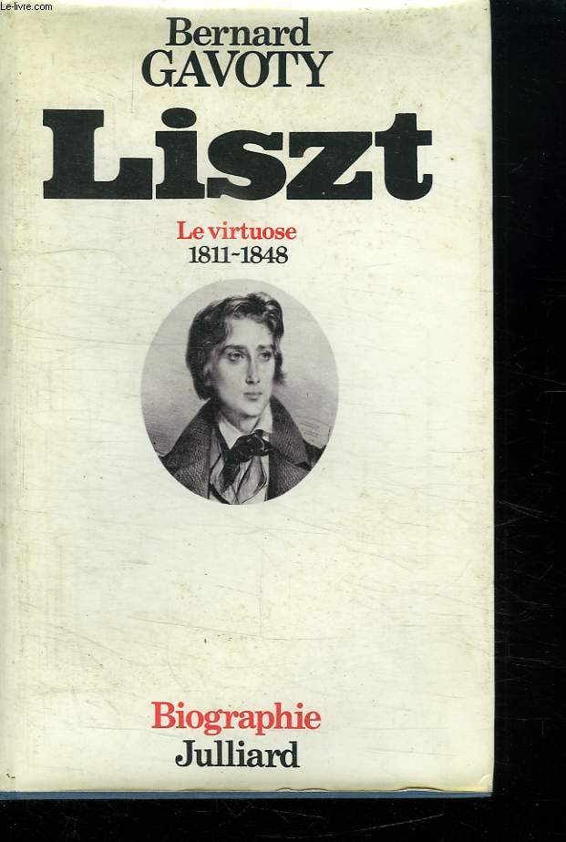 LISZT. LE VIRTUOSE 1811 / 1848.