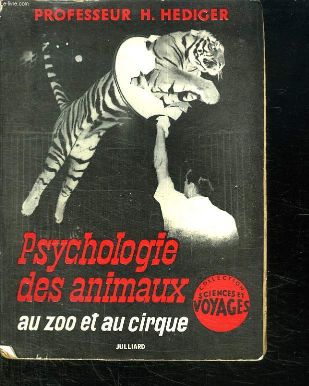 PSYCHOLOGIE DES ANIMAUX. AU ZOO ET AU CIRQUE.