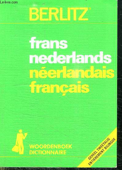 DICTIONNAIRE FRANCAIS NEERLANDAIS, NEERLANDAIS FRANCAIS.