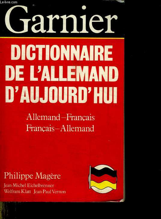 DICTIONNAIRE DE L ALLEMAND D AUJOURD HUI. ALLEMAND FRANCAIS. FRANCAIS ALLEMAND.