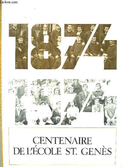 1874 - 1974. CENTENAIRE DE L ECOLE ST GENES.