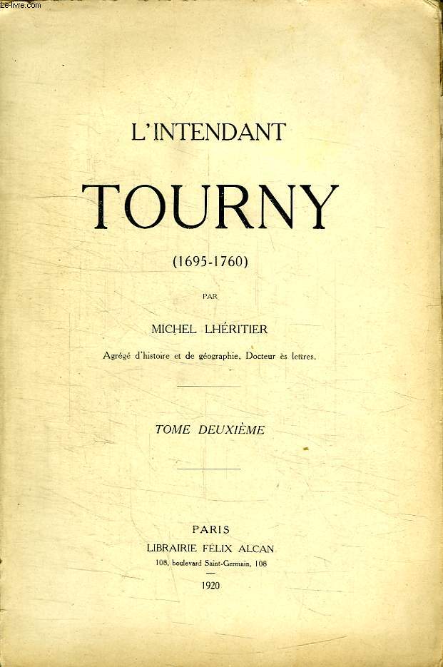 L INTENDANT TOURNY. 1695 - 1760. TOME DEUXIEME.