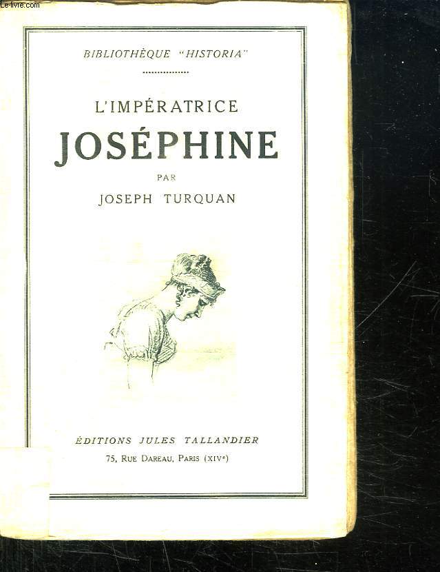 L IMPERATRICE JOSEPHINE. BIBLIOTHEQUE HISTORIA.