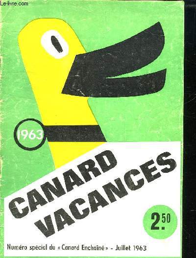 CANARD VACANCE. NUMERO SPECIAL DU CANARD ENCHAINE JUILLET 1963.